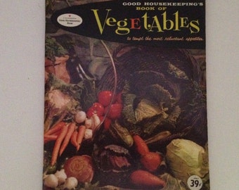 Vegetables Cookbook Vintage 1958 Good Housekeeping Cook Book Vegan Vegetarian Recipes