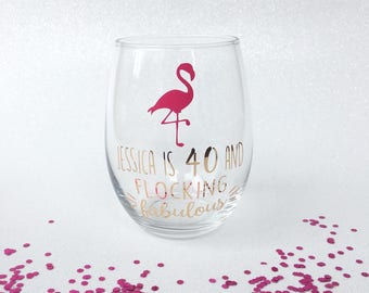 Flocking Fabulous Flamingo Wine Glass, Flamingo Birthday, 40 and Fabulous, Zero Flocks Given, Flamingo Party, 40th Birthday Gift