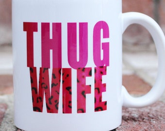 Thug Wife | Funny Engagement | Wedding | Bridal shower | mug
