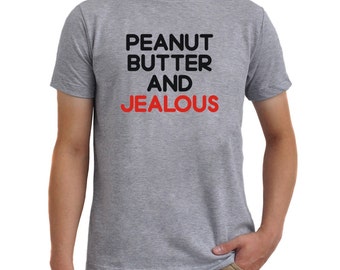 Peanut butter and jealous T-Shirt