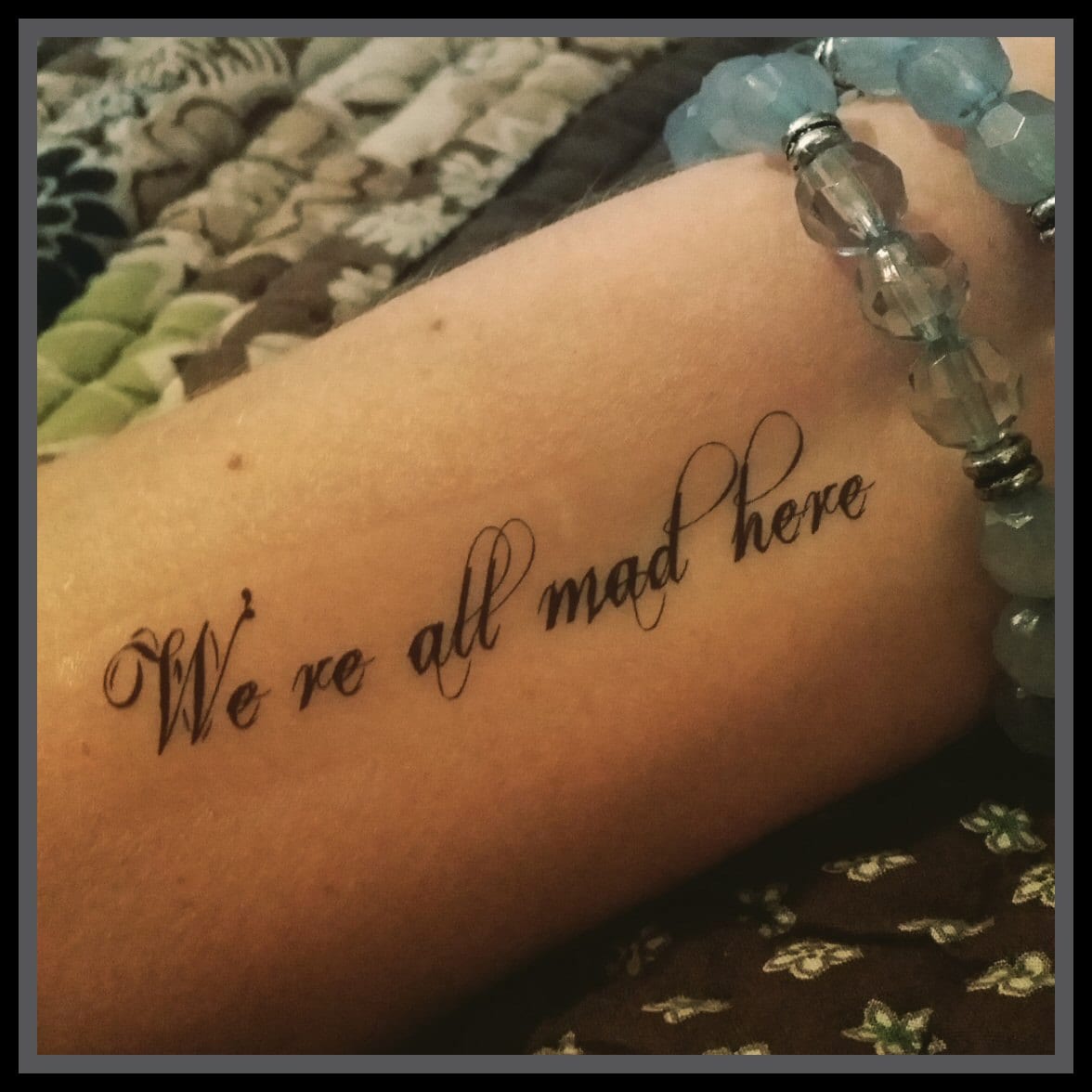 tattoo quote Alice in wonderland quote We're all mad here