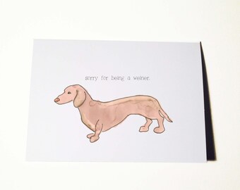 Sorry for being a Weiner (Dog) Card