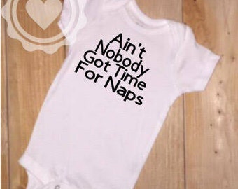 Ain't Nobody Got Time for Naps Bodysuit