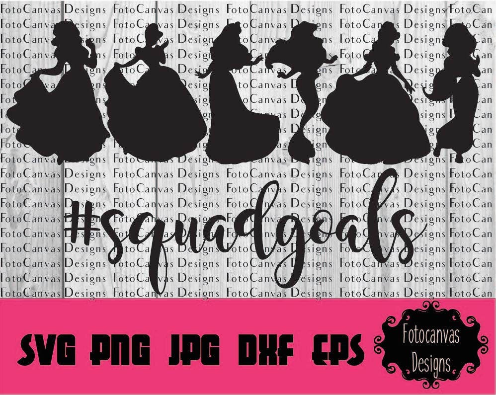 Disney Princess Squad Goals SVG Cutting File Squadgoals