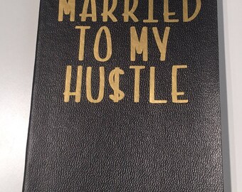 Married to my hustle notebook/journal/idea book