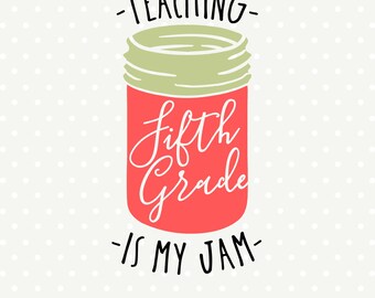 Teaching is my Jam SVG file, 5th Grade Teacher cut file, Fifth Grade Teacher Iron on file, Teaching SVG design, Back to School Teacher SVG