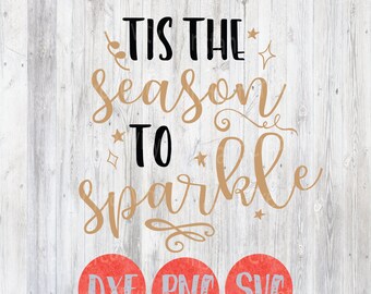 New Years Svg File, 2018, Tis the Season to Sparkle, Quotes, Party Design, DIY, Craft, Silhouette Cricut, Digital Fun cut Files, Holiday