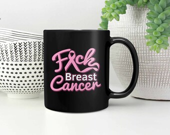 F*ck Breast Cancer Awareness Pink Ribbon Awesome Black 11oz Coffee Mug