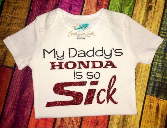 My Daddy S Honda Is So Sick Honda Baby Honda Civic Si
