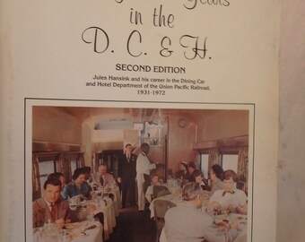 1987 edition of Forty-One years in the D. C. & H. -dining cars in union pacific RR- 1932-1972