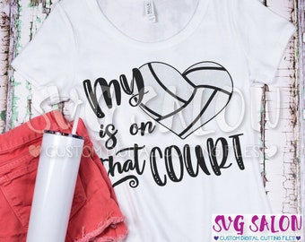 My Heart Is On That Court Volleyball Mom Mother Cheer Cut File svg eps dxf jpeg png Cricut Design Space Silhouette Studio Cameo Sublimation