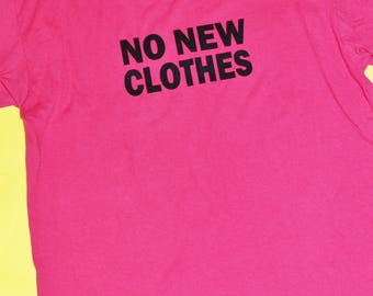 Repurpose Tee Shirt / No New Clothes Slogan Tee / Pink Solid Tone Top / Large