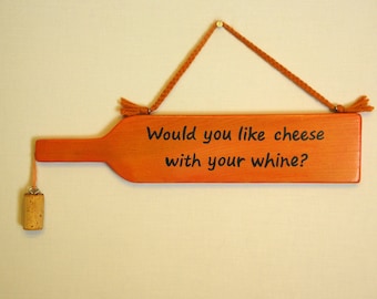 Cheese with your whine wood wall plaque