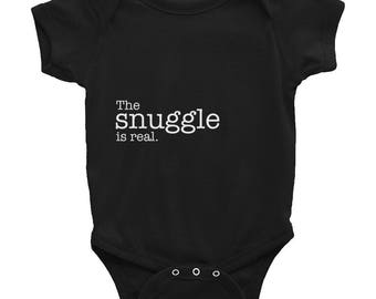 The Snuggle is Real | Baby Onesie | Infant | Snuggle Time
