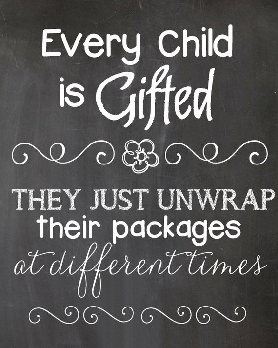 Every Child is Gifted Teacher Quote Inspiration Quote