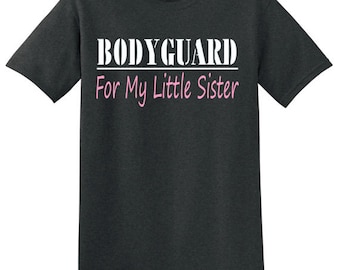 BODYGUARD for my little sister tshirt