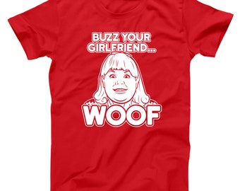 Buzz Your Girlfriend Woof Home Alone Filthy Animal Movie Basic Men's T-Shirt DT1632
