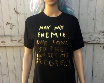 May my enemies live long so they can see me progress Die Antwoord logo tee hologram any size