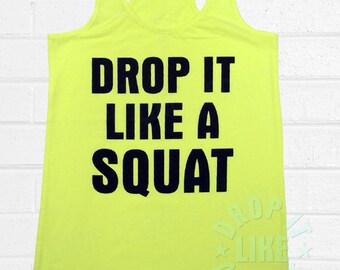 Women's Fitness Tank Top - Neon Yellow Tank - Womens Junior Style - Drop it Like a Squat ®