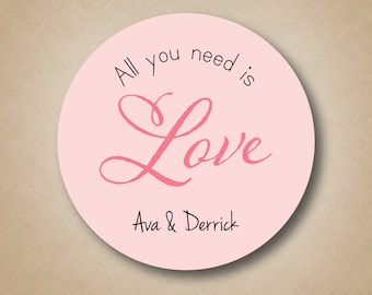 All You Need is Love Bridal Shower Favor Stickers Wedding Favor Labels Candy Buffet Labels Round Personalized Stickers