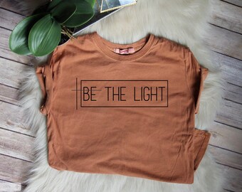 ON SALE Be The Light / Women's Christian Graphic Tee, Christian Shirts, Christian T Shirts, gift for her, Faith TShirts, Christian T Shirt
