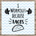 Workout svg, Workout, Fitness svg, Fitness, Gym, Gym svg, Tacos, Taco svg, Barbell, Barbell svg, svg, svg files, svg file, svg design