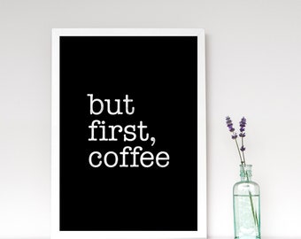 But first coffee. Coffee print Black and white print Minimal print Coffee poster Coffee quote print Quote poster Kitchen art. LD10007
