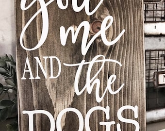 You Me And The Dogs Rustic Wood Sign