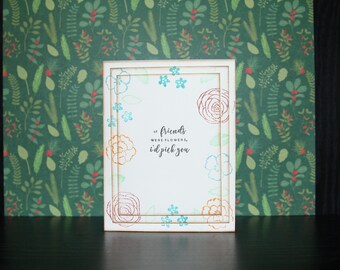 Just Because: If Friends were Flowers