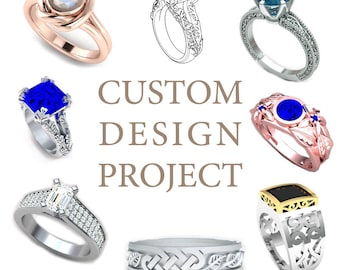 Custom Design Project - Design The Ring Of Your Dreams!