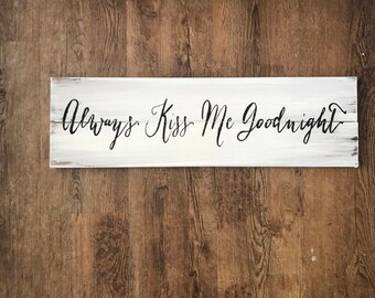 Always kiss me goodnight painted distressed wood sign home
