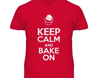 Funny Keep Calm And Bake On T Shirt