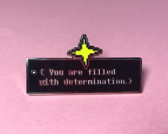 Undertale "You Are Filled With Determination" Hard Enamel Pin