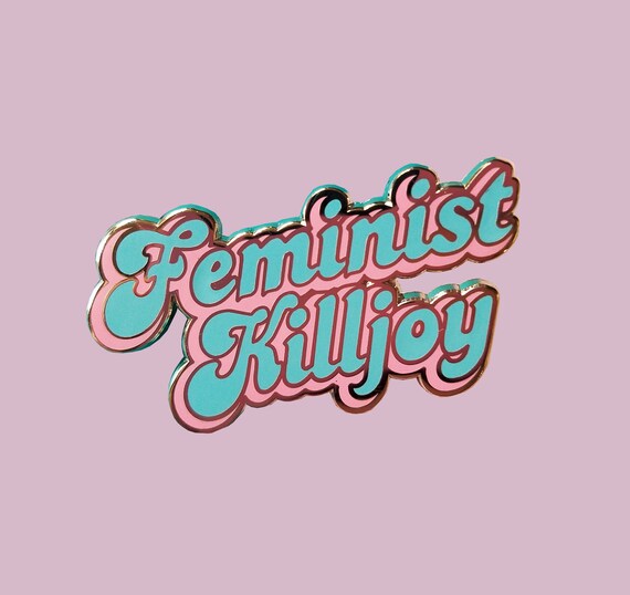 Feminist Killjoy Retro Hard Enamel Lapel Pin