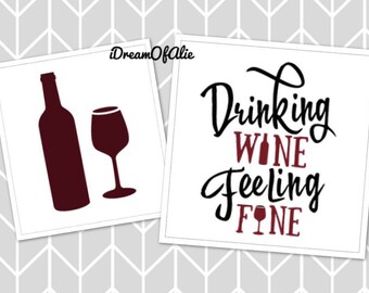 Drinking Wine Feeling Fine SVG Cut File