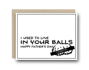 Funny Father’s Day Card - I Used To Live In Your Balls - Card For Dad, Funny Fathers Day, Funny Card, Funny Dad Card, Father’s Day Gift