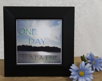 One Day at a Time, Recovery Gift, Inspirational Decor, Get Well Gift, Motivational, Self Help, Shelf Decor, Nature Photo, AA Recovery, 5"x5"