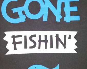 Cute-GONE FISHIN-Custom-Made to Order Shirt