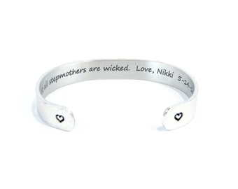 Stepmom / Stepmother Gift ~ Not all stepmothers are wicked. Love, (your personalization) ~ 3/8" hidden / secret message cuff bracelet