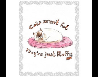 Cats Aren't Fat Art Print 8 x 10 Inch