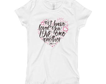 Love One Another (John 13:34) Girl's T-Shirt