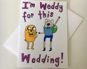 I'm Weddy for this Wedding! Greeting Card (Adventure Time)