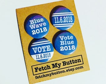 blue wave 2018 - 11.6.2018 - vote - vote blue - democrats for 2018 - badges - 1 inch - set of 4