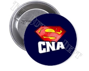 Super CNA 1.25" Pinback Button or Magnet Nursing Assistants Week Gift Grad School Medical Nurse Doctors Office Superhero June 14-21 Caring