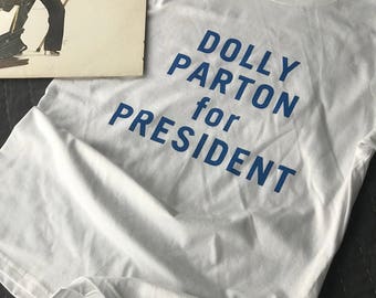 Dolly Parton for President T-Shirt!!