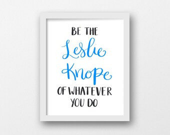 Be the Leslie Knope of Whatever You Do - Digital Download