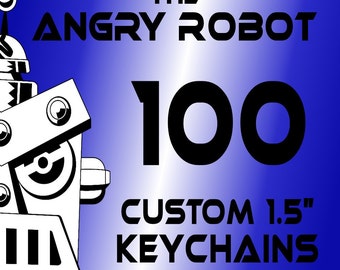 100 Custom Professionally Made 1 1/2 inch Keychains 1.50