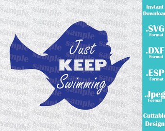 INSTANT DOWNLOAD SVG Disney Inspired Dory from Nemo Keep Swimming for Cutting Machines Svg, Esp, Dxf and Jpeg Format Cricut Silhouette