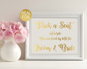 Wedding signs, pick a seat not a side sign, gold foil print, wedding welcome sign, wedding decor, wedding signage,