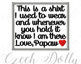 This is a shirt I used to wear Love Papaw w/ Heart Iron On or Sew On Patch Memorial Memory Patch for Shirt Pillows